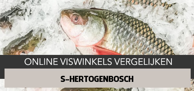 bestellen bij online visboer 's Hertogenbosch