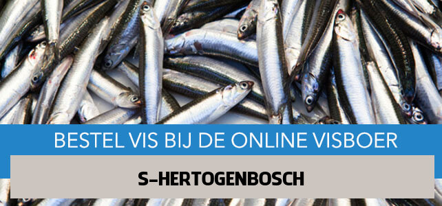 Vis bestellen en laten bezorgen in 's Hertogenbosch