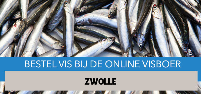 Vis bestellen en laten bezorgen in Zwolle